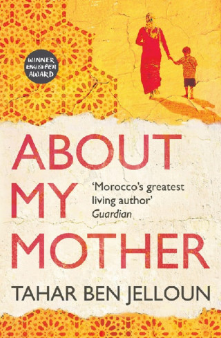 Tahar Ben Jelloun: About My Mother