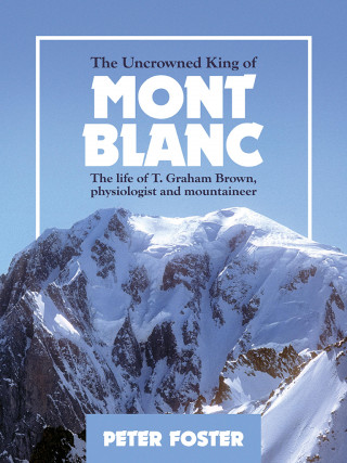 Peter Foster: The Uncrowned King of Mont Blanc