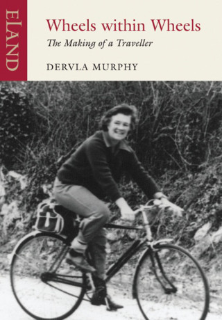 Dervla Murphy: Wheels Within Wheels
