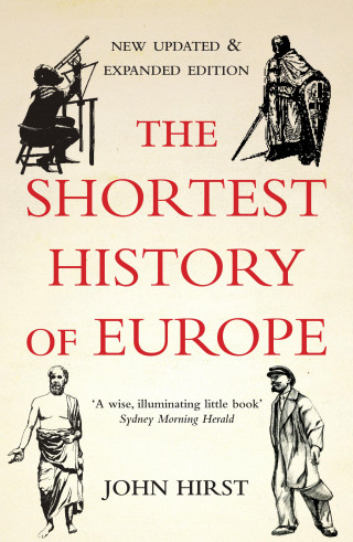 John Hirst: The Shortest History of Europe