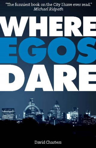 David Charters: Where Egos Dare (Dave Hart 4)