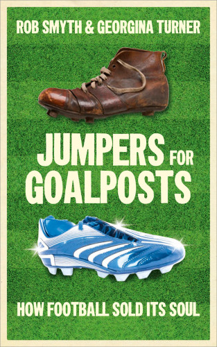 Rob Smyth, Georgina Turner: Jumpers for Goalposts