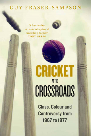 Guy Fraser-Sampson: Cricket at the Crossroads