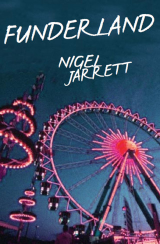 Nigel Jarrett: Funderland