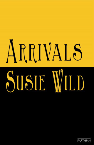 Susie Wild: Arrivals