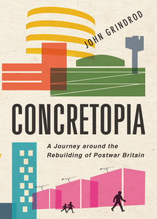 John Grindrod: Concretopia