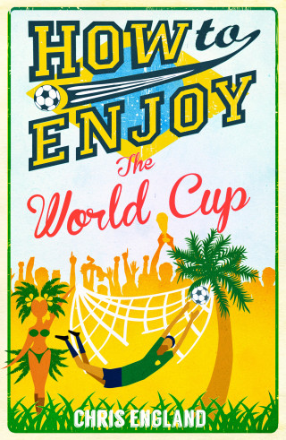Chris England: How to Enjoy the World Cup