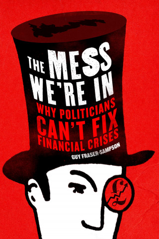 Guy Fraser-Sampson: The Mess We're In
