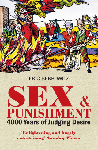 Eric Berkowitz: Sex and Punishment