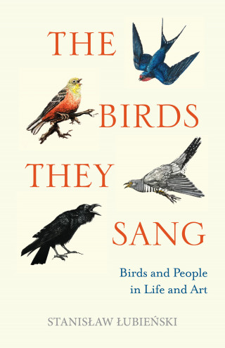 Stanisław Łubieński: The Birds They Sang