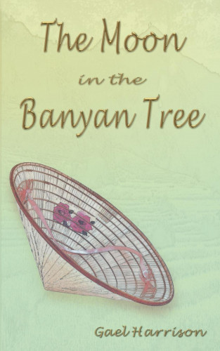 Gael Harrison: The Moon in the Banyan Tree