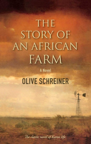 Olive Schreiner: The Story Of An African Farm