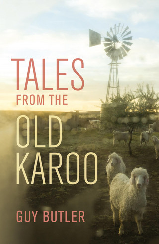 Guy Butler: Tales from the Old Karoo