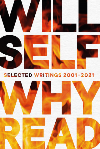 Will Self: Why Read