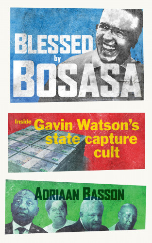 Adriaan Basson: Blessed by Bosasa