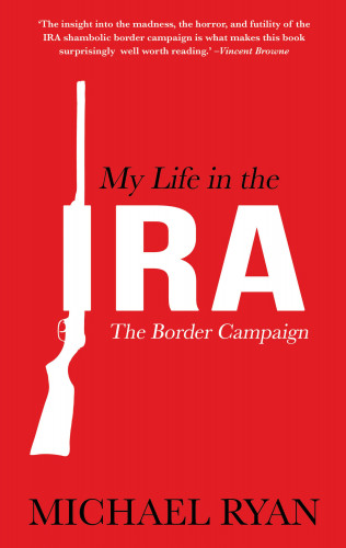 Michael Ryan: My Life in the IRA: