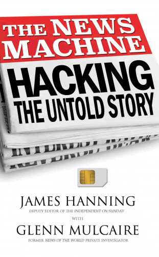 James Hanning: The News Machine