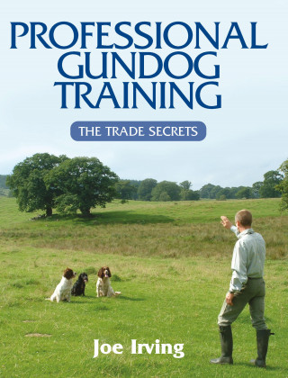 Joe Irving: Professional Gundog Training