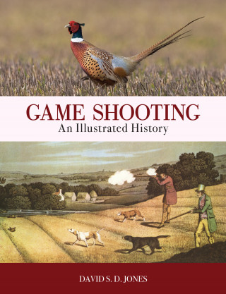 David S. D. Jones: Game Shooting: An Illustrated History