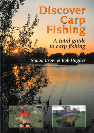 Simon Crow, Rob Hughes: Discover Carp Fishing