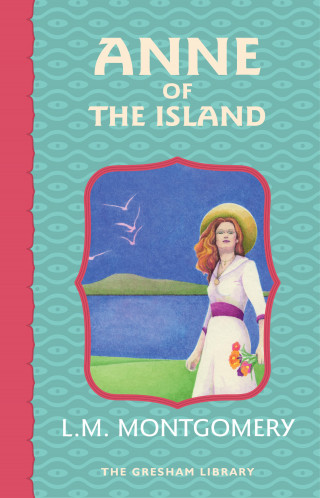 Lucy Maud Montgomery: Anne of the Island