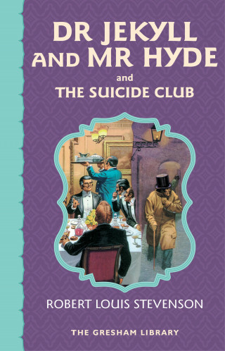 Robert Louis Stevenson: Dr Jekyll and Mr Hyde and The Suicide Club