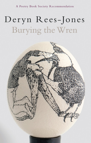 Deryn Rees-Jones: Burying the Wren