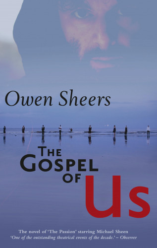 Owen Sheers: The Gospel of Us