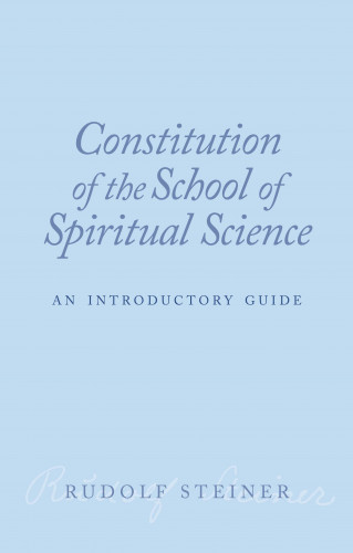 Rudolf Steiner: Constitution of the School of Spiritual Science
