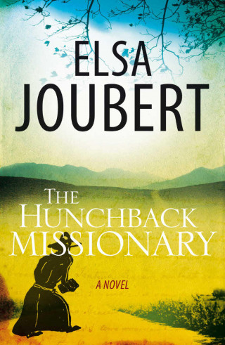 Elsa Joubert: The Hunchback Missionary