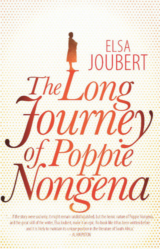Elsa Joubert: The Long Journey of Poppie Nongena