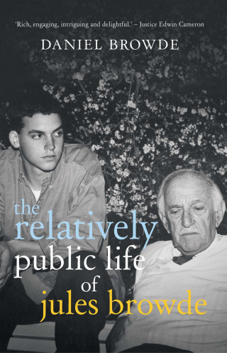 Daniel Browde: The Relatively Public Life of Jules Browde