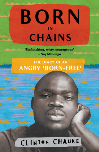 Clinton Chauke: Born in Chains