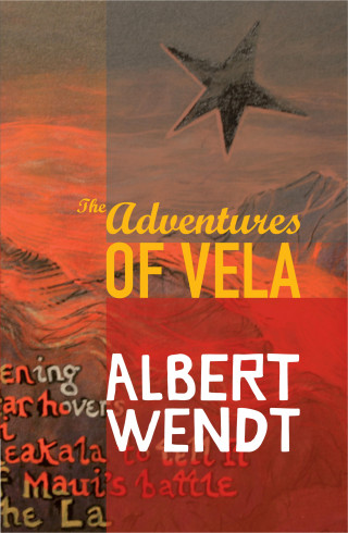 Albert Wendt: The Adventures of Vela