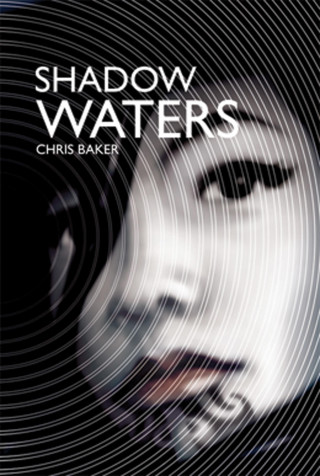 Chris Baker: Shadow Waters