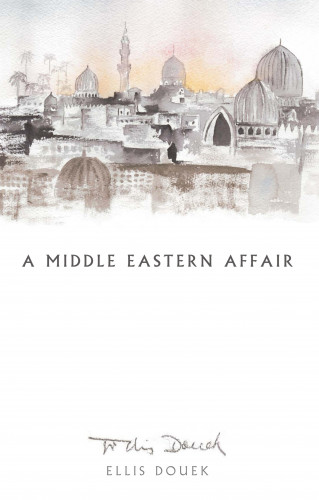 Ellis Douek: A Middle Eastern Affair