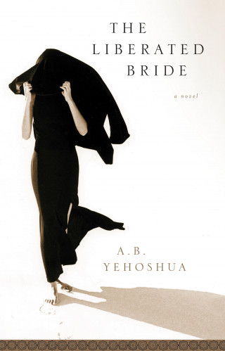 A.B. Yehoshua: The Liberated Bride