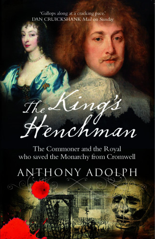 Anthony Adolph: The King's Henchman