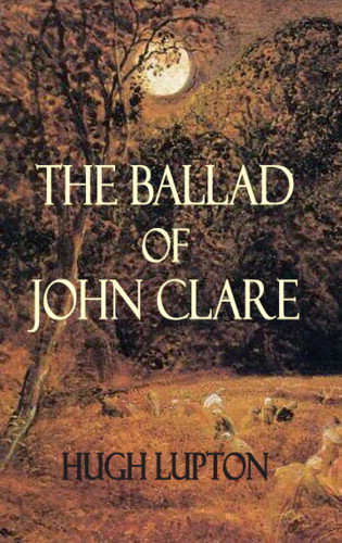 Hugh Lupton: The Ballad of John Clare