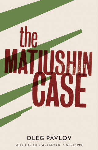 Oleg Pavlov: The Matiushin Case