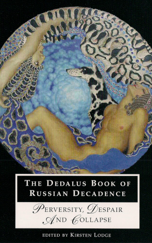 Kirsten Lodge: The Dedalus Book of Russian Decadence