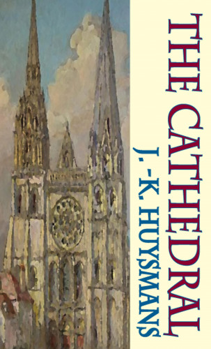 Joris-Karl Huysmans, Brendan King: The Cathedral