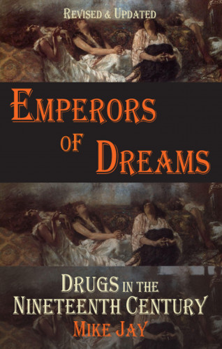 Mike Jay: Emperors of Dreams