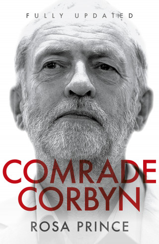 Rosa Prince: Comrade Corbyn - Updated Edition