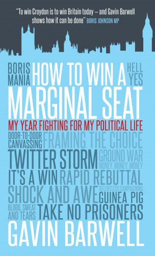 Gavin Barwell: How to Win a Marginal Seat