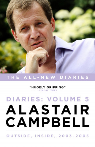 Alastair Campbell: Diaries Volume 5: Outside, Inside, 2003–2005