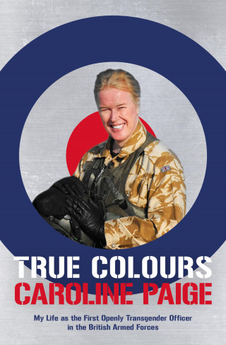 Caroline Paige: True Colours