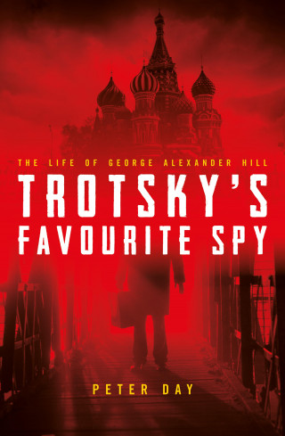 Peter Day: Trotsky's Favourite Spy
