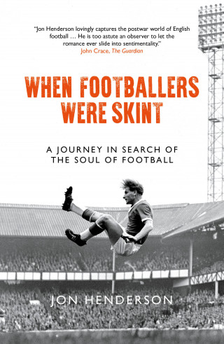 Jon Henderson: When Footballers Were Skint