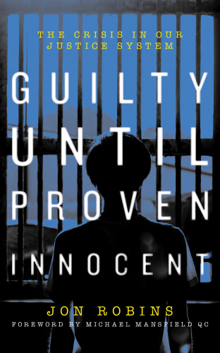 Jon Robins: Guilty Until Proven Innocent